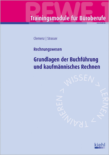 Trainingsmodul Büroberufe  - Grundlagen der Buchführung und kaufmännisches Rechnen (REWE 1)