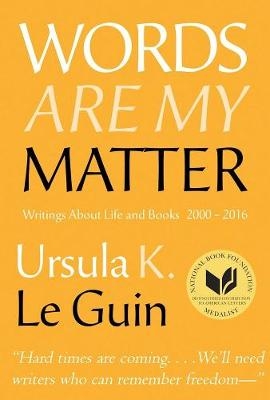 Words Are My Matter - Ursula K. Le Guin