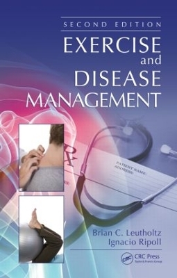 Exercise and Disease Management - Brian C. Leutholtz, Ignacio Ripoll