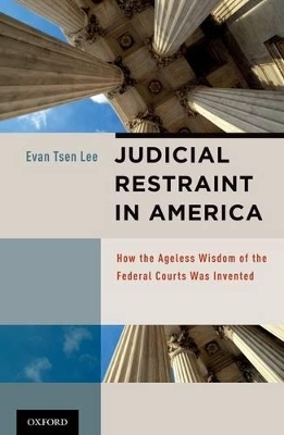 Judicial Restraint in America - Evan Tsen Lee