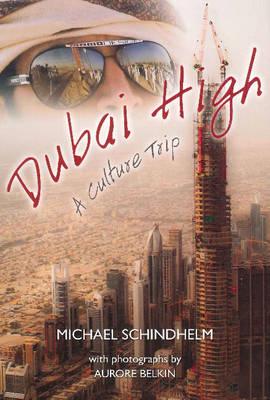 Dubai High - Michael Schindhelm, Aurore Belkin