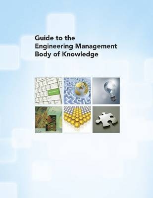 Guide to the Engineering Management Body of Knowledge -  Asme