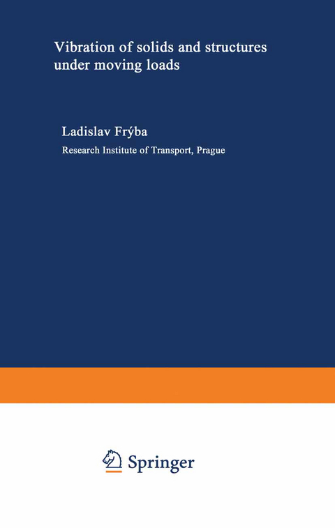 Vibration of solids and structures under moving loads - L. Frýba