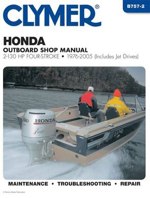 Honda Outboard Shop Manual: 2-130 HP Four-Stroke, 1976-2005 (includes Jet Drives) (Clymer's Official Shop Manual) -  Clymer Publications