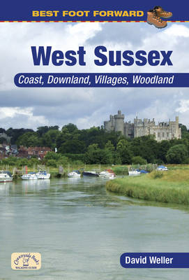 Best Foot Forward: West Sussex (Coast & Country Walks) - David Weller