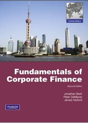 Fundamentals of Corporate Finance with MyFinanceLab - Jonathan Berk, Peter DeMarzo, Jarrad Harford