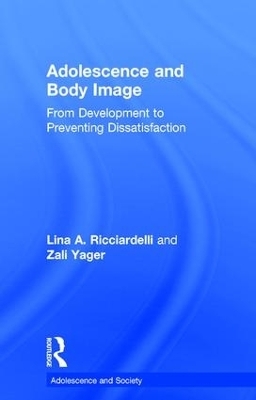 Adolescence and Body Image - Lina A Ricciardelli, Zali Yager