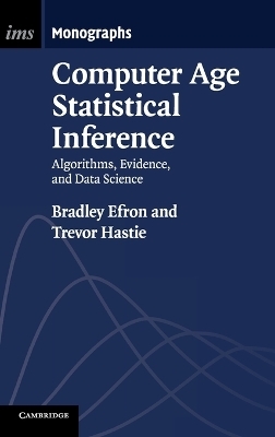 Computer Age Statistical Inference - Bradley Efron, Trevor Hastie