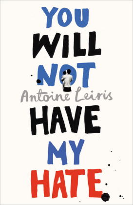 You Will Not Have My Hate - Antoine Leiris