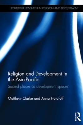 Religion and Development in the Asia-Pacific - Matthew Clarke, Anna Halafoff