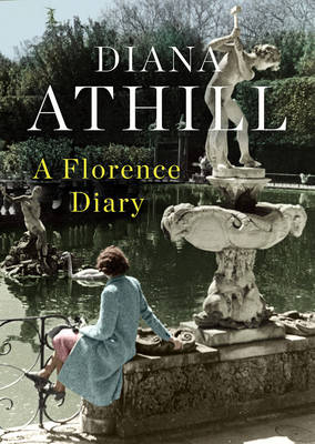 A Florence Diary - Diana Athill