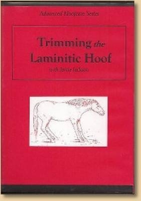 Trimming the Laminitic Hoof - J. Jackson