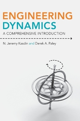 Engineering Dynamics - N. Jeremy Kasdin, Derek A. Paley