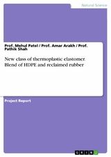 New class of thermoplastic elastomer. Blend of HDPE and reclaimed rubber - Prof. Mehul Patel, Prof. Amar Arakh, Prof. Pathik Shah