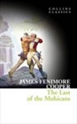 The Last of the Mohicans - James Fenimore Cooper