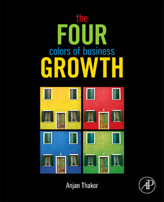 The Four Colors of Business Growth - Anjan V. Thakor