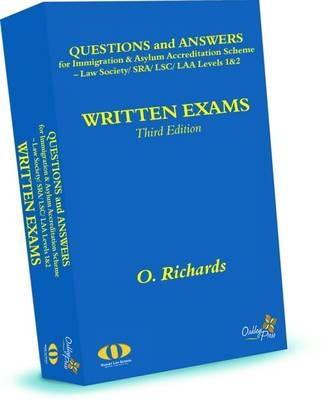 Questions and Answers for Immigration & Asylum Accreditation Scheme - Law Society/ SRA/ LSC/ LAA Levels 1&2 - Written Exams - O. Richards