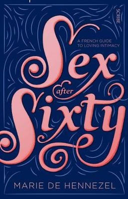 Sex After Sixty - Marie De Hennezel