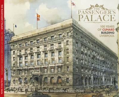 The Passenger's Palace -100 Years of the Cunard Building Liverpool -  Trinity Mirror