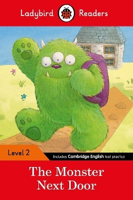 Ladybird Readers Level 2 - The Monster Next Door (ELT Graded Reader) -  Ladybird