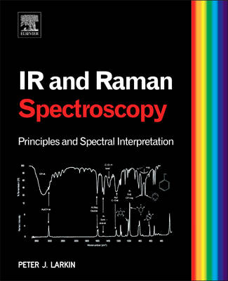 Infrared and Raman Spectroscopy - Peter Larkin