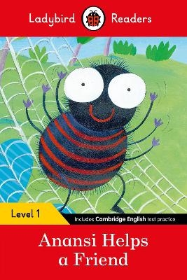 Ladybird Readers Level 1 - Anansi Helps a Friend (ELT Graded Reader) -  Ladybird