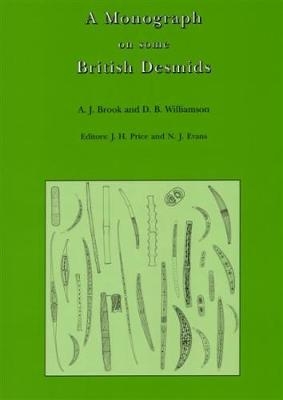 A Monograph on some British Desmids - Alan J. Brook, David B. Williamson