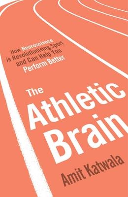 The Athletic Brain - Amit Katwala