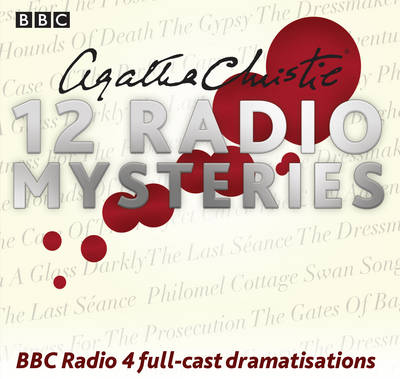 Agatha Christie: Twelve Radio Mysteries - Agatha Christie