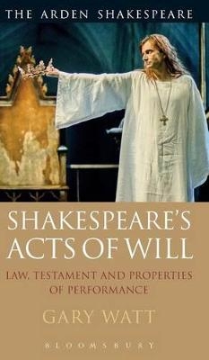 Shakespeare's Acts of Will - Professor Gary Watt