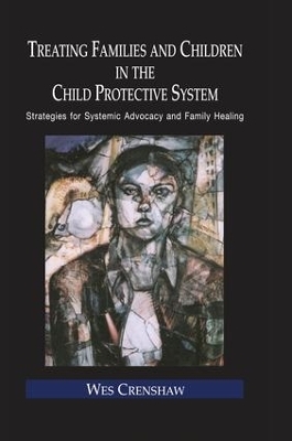 Treating Families and Children in the Child Protective System - Wes Crenshaw