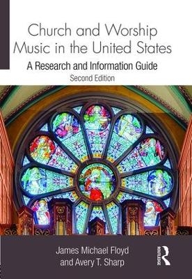 Church and Worship Music in the United States - James Michael Floyd, Avery Sharp