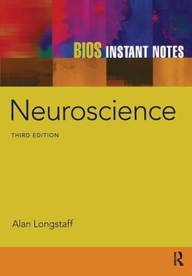 BIOS Instant Notes in Neuroscience - Alan Longstaff