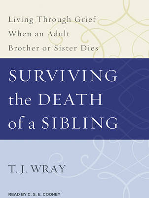 Surviving the Death of a Sibling - T.J. Wray