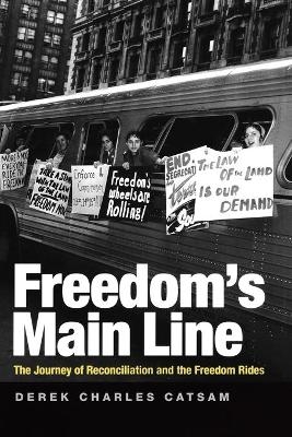 Freedom's Main Line - Derek Charles Catsam