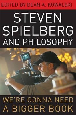 Steven Spielberg and Philosophy - 