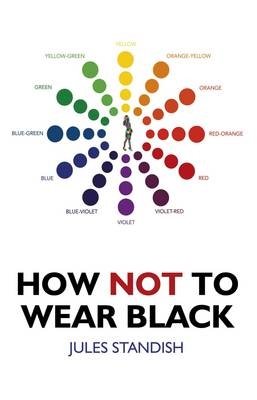 How Not to Wear Black - Jules Standish