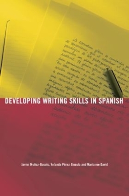 Developing Writing Skills in Spanish - Javier Muñoz-Basols, Yolanda Pérez Sinusía, Marianne David