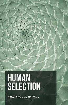 Human Selection - Alfred Russel Wallace