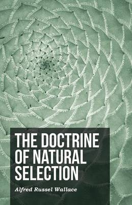 The Doctrine of Natural Selection - Alfred Russel Wallace