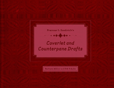 Frances L. Goodrich’s Coverlet and Counterpane Drafts - Barbara Miller, Deb Schillo