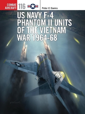 US Navy F-4 Phantom II Units of the Vietnam War 1964-68 - Peter E. Davies