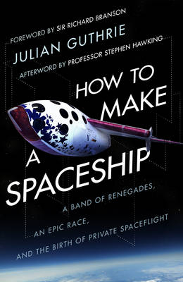 How to Make a Spaceship - Julian Guthrie