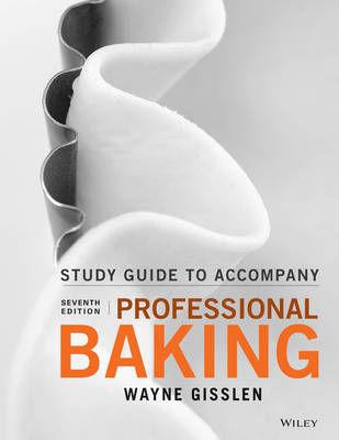 Professional Baking, Student Study Guide - Wayne Gisslen