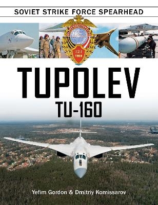 Tupolev Tu‑160 - Yefim Gordon, Dmitriy Komissarov