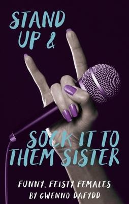 Stand Up and Sock It to Them Sister - Gwenno Dafydd