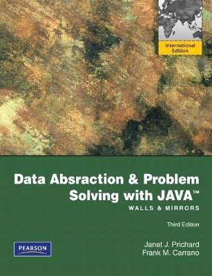 Data Abstraction and Problem Solving with Java: Walls and Mirrors - Janet Prichard, Frank Carrano