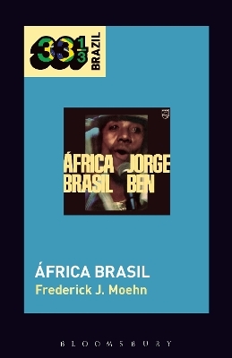 Jorge Ben Jor’s África Brasil - Frederick Josef Moehn