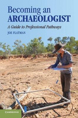 Becoming an Archaeologist - Joe Flatman