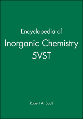 Encyclopedia of Inorganic Chemistry, 5 Volume Set - Robert A. Scott